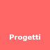 Progetti